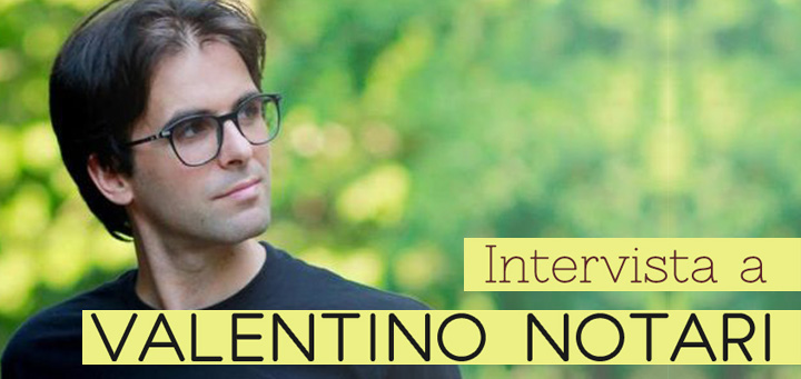 Intervista a Valentino Notari - immagine di copertina con foto autore e titolo