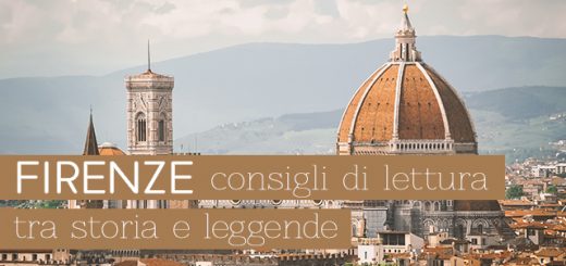 Firenze: consigli di lettura tra storia e leggende - cover articolo con foto Firenze