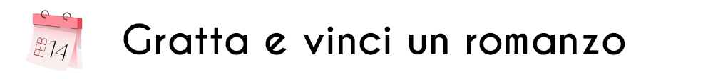 Banner San Valentino "Gratta e vinci un romanzo"